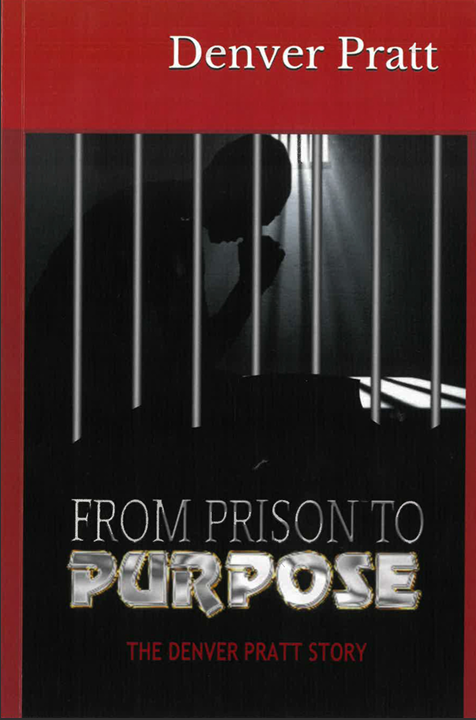 From Prison To Purpose: The Denver Pratt Story